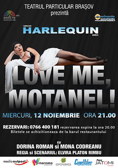 Teatru: LOVE ME, MOTANEL la Harlequin Mamaia